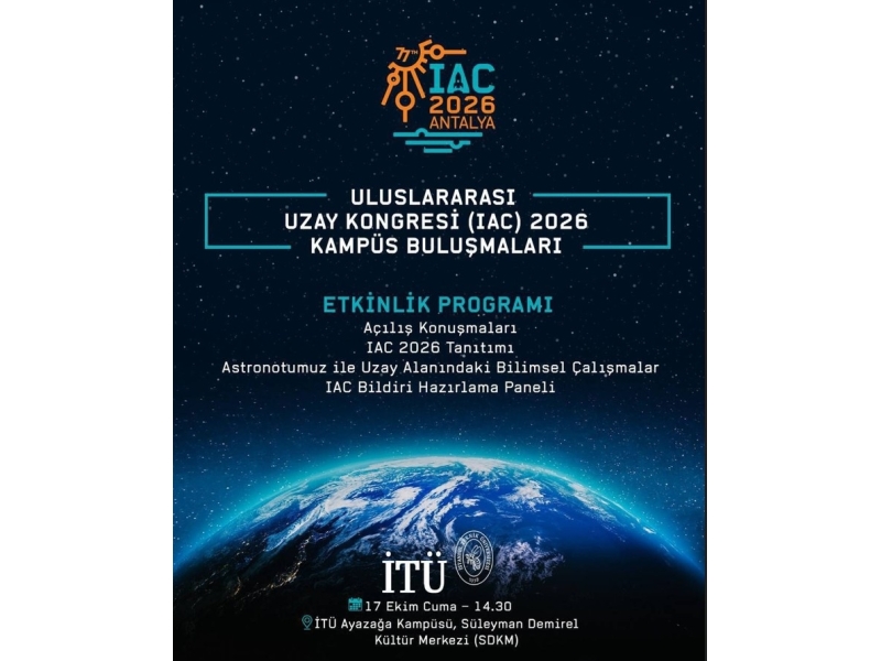 Uluslararası Uzay Kongresi (IAC) 2026 Kampüs Buluşmaları Devam Ediyor ...