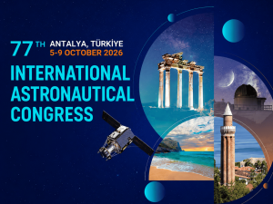 77. Uluslararası Uzay Kongresi IAC 2026, Uzay Ekosistemini Antalya’da Buluşturacak