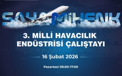 3. Millî Havacılık Endüstrisi Çalıştayı 16 Ocak'ta!
