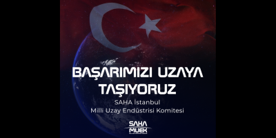 Savunma ve Havacılık sektörlerinde elde ettiğimiz başarıları uzaya taşıyoruz