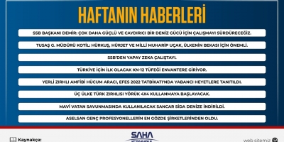 Türk Savunma Sanayii gündeminde bu hafta neler vardı? 