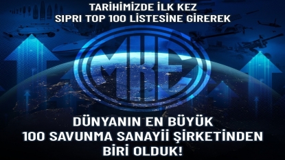 MKE Tarihinde İlk Kez Dünyanın En Büyük Savunma Şirketleri Arasında İlk 100’e Girdi